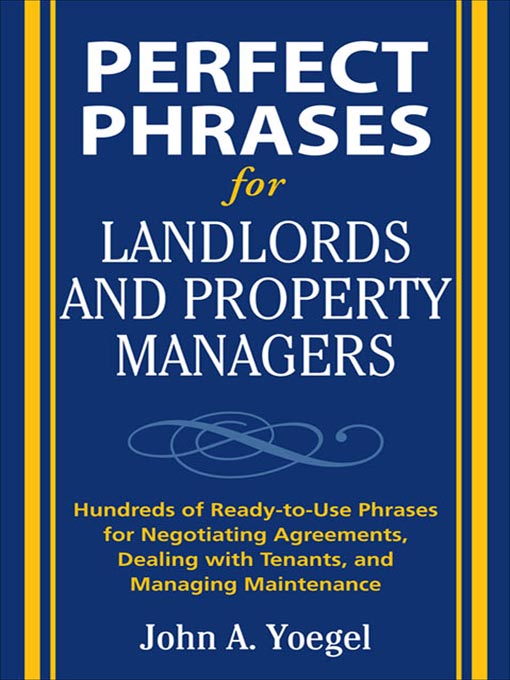 Title details for Perfect Phrases for Landlords and Property Managers by John A. Yoegel - Available